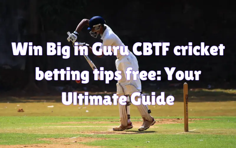 cbtf cricket betting tips free